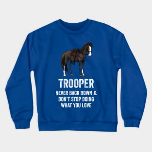 Fancy Forest Farm • Trooper - Never Give Up • White Text Crewneck Sweatshirt